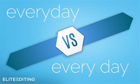 Everyday vs Every Day - Elite Editing
