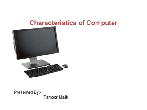 Here, computer system's internal hardware components name with their function, and it is divided main 4 categories. Characteristics of computer.ppt tamoor