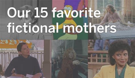 Mothers Day Our 15 Favorite Fictional Mothers