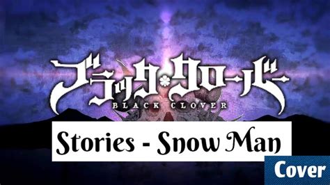 Black Clover ブラッククローバー Op 11 Stories Snow Man Cover By Yuu🍑