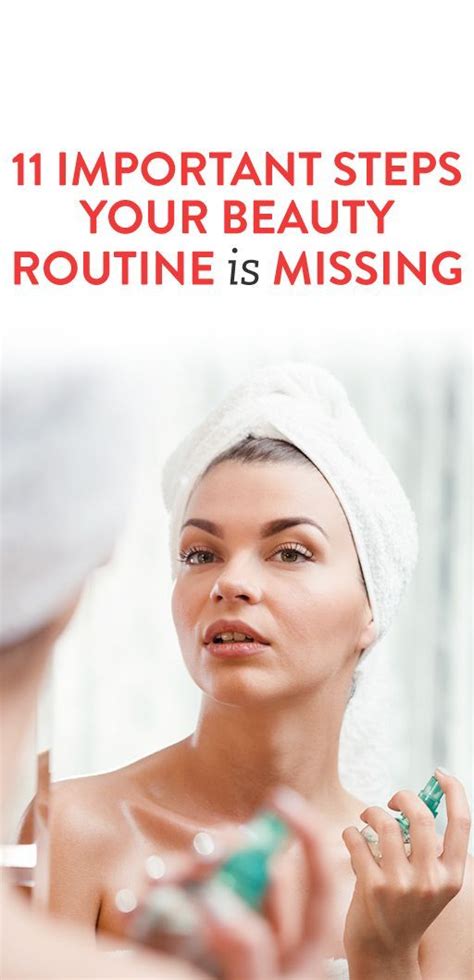 11 Steps Your Beauty Routine Might Be Missing Beauty Routines Skin