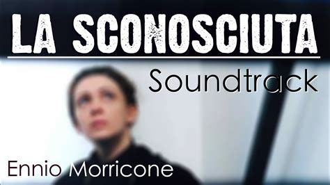 La Sconosciuta The Unknown Woman Soundtrack Ennio Morricone La