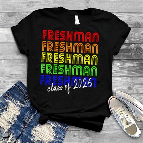 Freshman For Class Of 2025 Rainbow Shirt