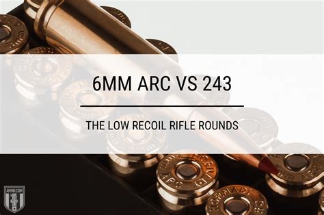 6mm Arc Vs 243 Cartridge Comparison By