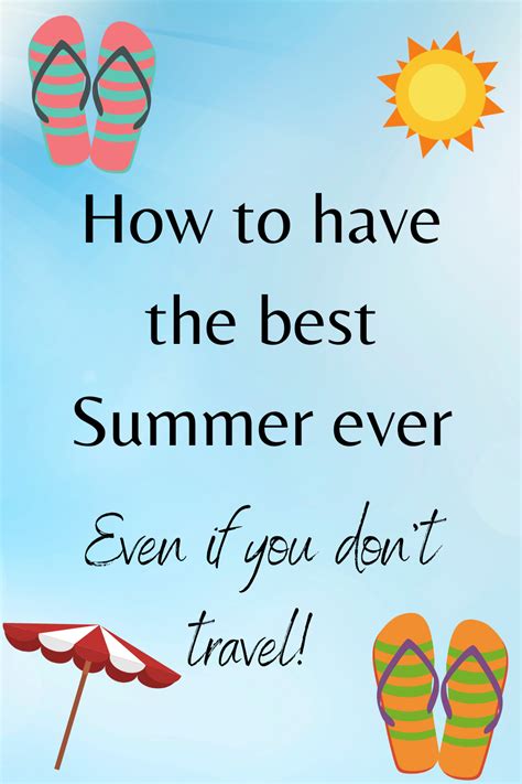 Not Traveling This Summer We Have Some Ideas On How To Have The Best