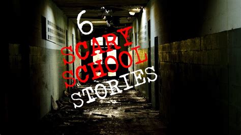 6 True Scary School Stories Youtube