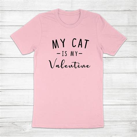 My Cat Is My Valentine Cat Mom Pet Lover Valentines Day T Unisex T