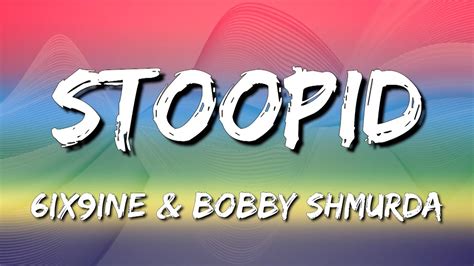6ix9ine Stoopid Ft Bobby Shmurda Letralyrics Youtube