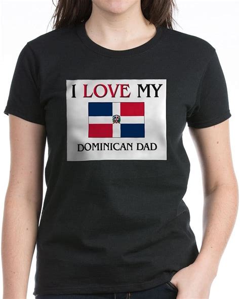 Cafepress I Love My Dominican Dad Womens Cotton T Shirt Clothing