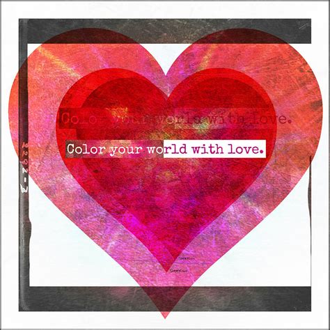 Color Your World With Love Collage Digital Art By Christine Nichols