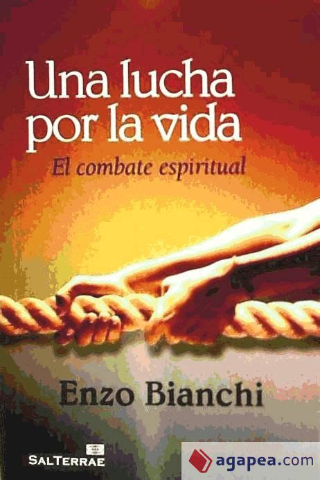 Una Lucha Por La Vida El Combate Espiritual Enzo Bianchi 9788429320374