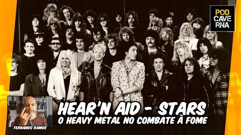 Hearn Aid Stars O Heavy Metal No Combate à Fome Podcaverna Youtube