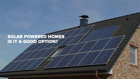Solar Powered Homes Everything You Should Know