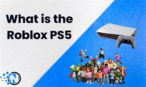 What Is The Roblox Ps5 Everything You Need To Know
