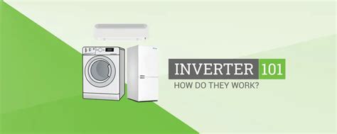 Inverter 101 What Is Inverter Technology In Appliances 101appliance