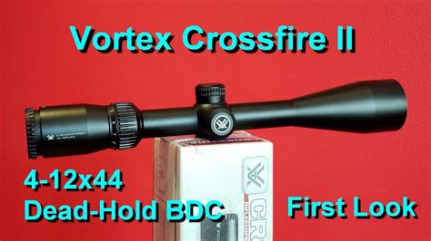 Vortex Crossfire Ii 4 12x44 Dead Hold Bdc First Look Youtube