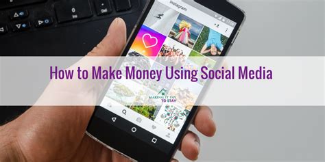 How To Start Making Money Using Social Media Making It Pay To Stay