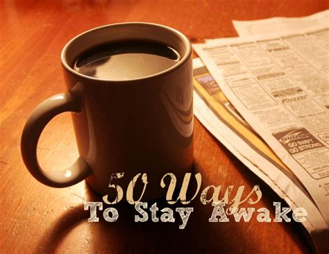 50 Ways To Stay Awake Even When Youre Tired Hubpages