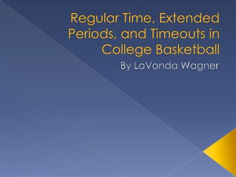 Regular Time Extended Periods And Timeouts In College Basketball