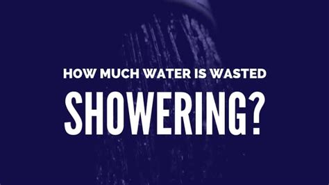Americans Now Use About 17 Trillion Gallons Of Water Showering A Year