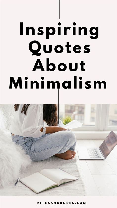 Looking For Minimalism Quotes Here Are The Words And Sayings To Inspire You To Be A Minimalist