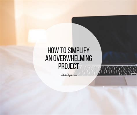 How To Simplify An Overwhelming Project Ep18 Simplify Everything