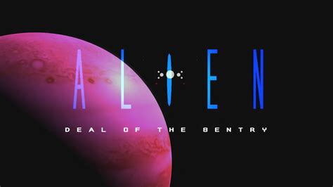 Alien Deal Of The Sentry Youtube
