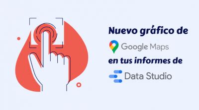 Google Maps llega a Data Studio como gráfico integrado Enrique Osnola Marketing Digital