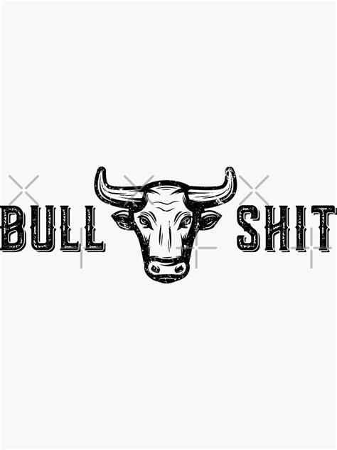 Bull Shit Sticker For Sale By Alldesignbyme Redbubble