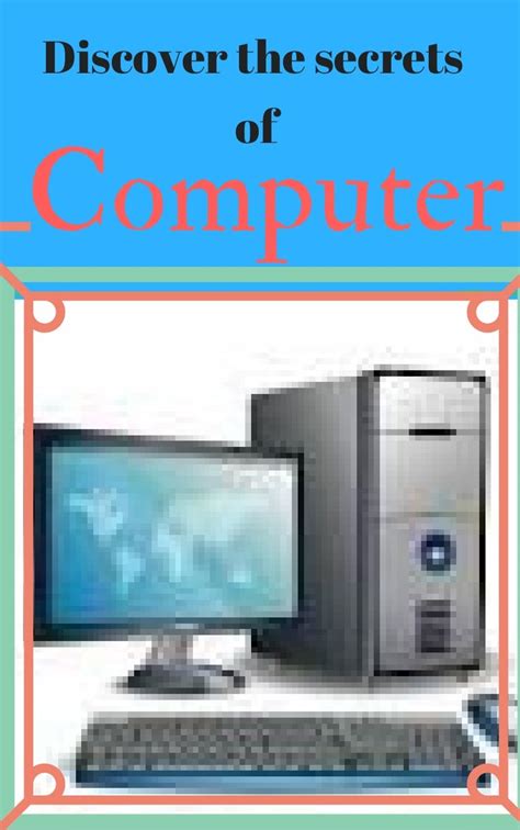 Discover The Secrets Of Computer