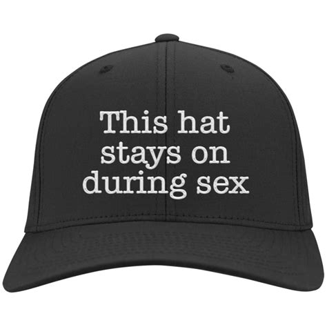This Hat Stays On During Sex Hat Cap Lelemoon
