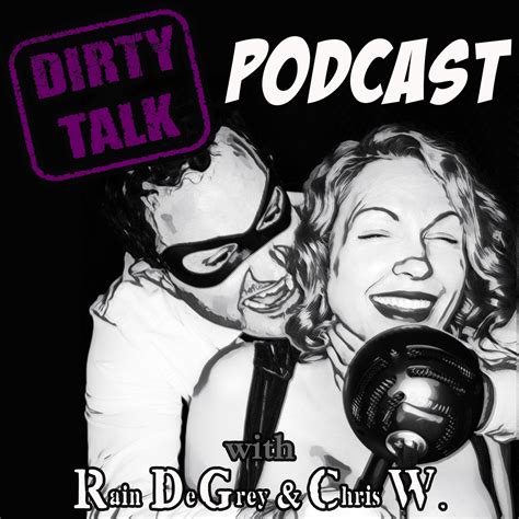 Dirty Talk Podcast Listen Via Stitcher For Podcasts