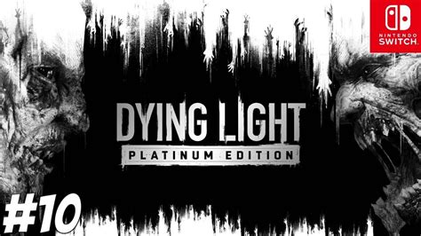 Dying Light Platinum Edition Nintendo Switch Part 10 Youtube