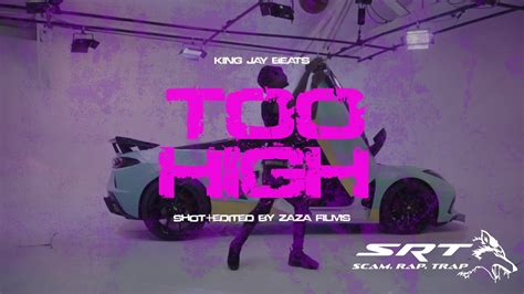 King Jay Beats Too High Official Video Dir Zazafilms Youtube