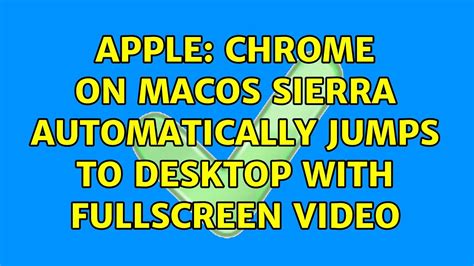 Apple Chrome On Macos Sierra Automatically Jumps To Desktop With
