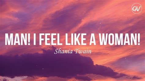 Shania Twain Man I Feel Like A Woman Lyrics Youtube