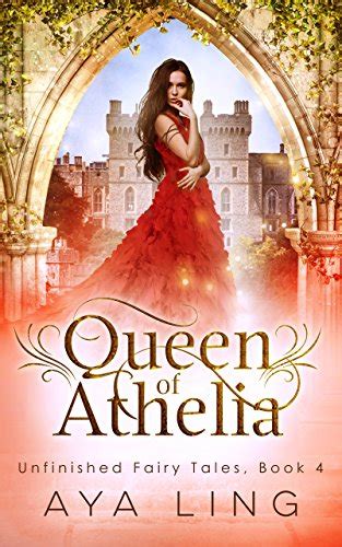 Queen Of Athelia Unfinished Fairy Tales Book 4 Ebook Ling Aya