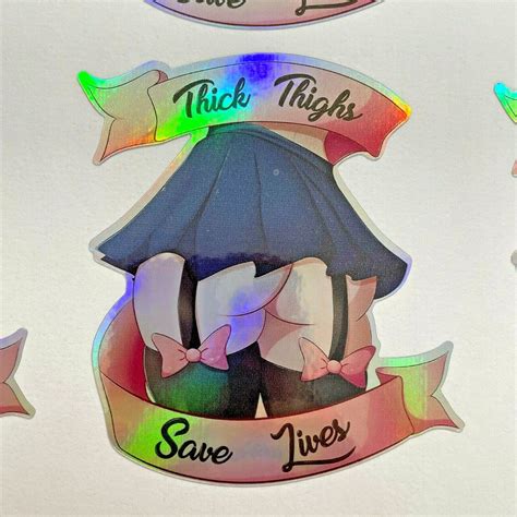 Thick Thighs Save Lives Holographic Anime Thicc Booty Girl 4 Vinyl