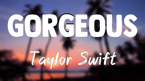 Gorgeous Taylor Swift Lyrics Video 🪂 Youtube