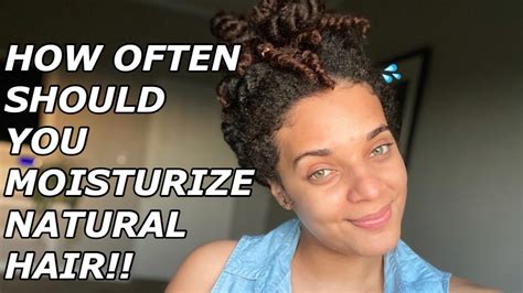 However, those with high porosity may need all 3 products to lock in their moisture. HOW OFTEN SHOULD YOU MOISTURIZE NATURAL HAIR| How Many ...
