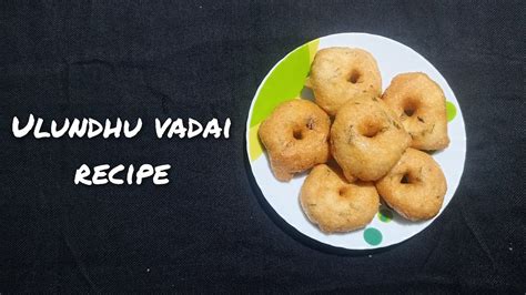 Ulundu Vadai Ulundu Vadai Recipe In Tamil Medu Vada How To Make