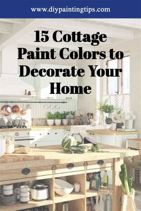 15 Cottage Paint Colors To Decorate Your Home Cottage Paint Colors