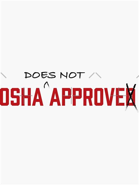 Osha Does Not Approve Sticker For Sale By Rossdillon Redbubble