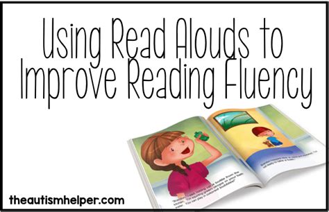 Using Read Alouds To Improve Reading Fluency The Autism Helper