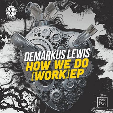 How We Do Work Ep By Demarkus Lewis On Amazon Music Amazon Com