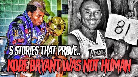5 Stories That Prove Kobe Bryant Was Not Human Youtube