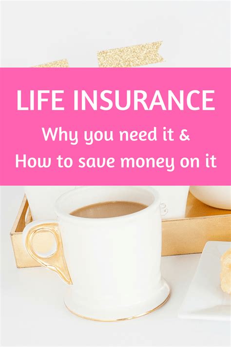 Life Insurance Why You Need It And How To Save Money On It Saving