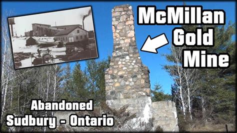 Exploring The Remains Of The Mcmillan Gold Mine Sudbury Ontario