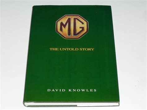 MG The Untold Story by David Knowles: Very Good Hardcover (1997) First