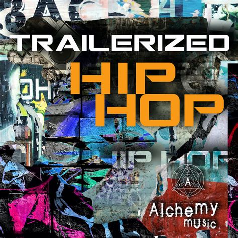 Trailerized Hip Hop Album By Alchemy Music Spotify
